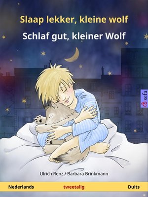 cover image of Slaap lekker, kleine wolf – Schlaf gut, kleiner Wolf. Tweetalig kinderboek (Nederlands – Duits)